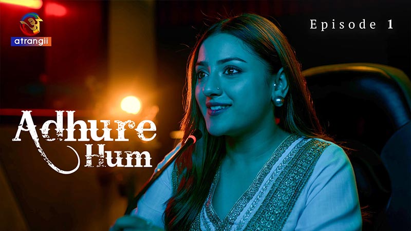 Adhure Hum | Season 01 | Episode 01